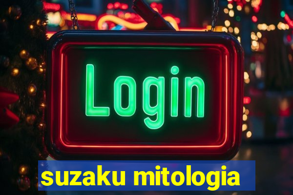 suzaku mitologia